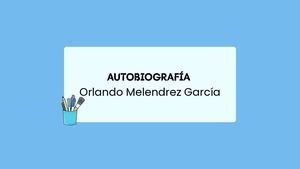 Autobiografia Orlando Melendrez 4to B