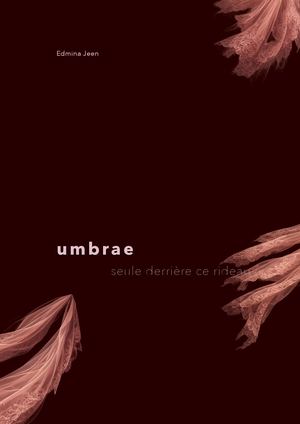 Umbrae 1.seule derrière ce rideau