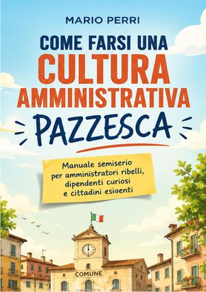 Come farsi una cultura Amministrativa Pazzesca