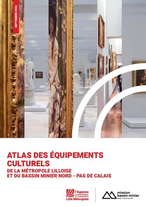 Atlas des équipements culturels de la Métropole lilloise et du Bassin minier Nord – Pas de Calais
