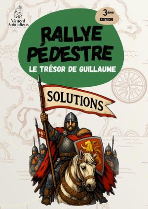 Rallye pédestre "Le trésor de Guillaume" - Guide des solutions
