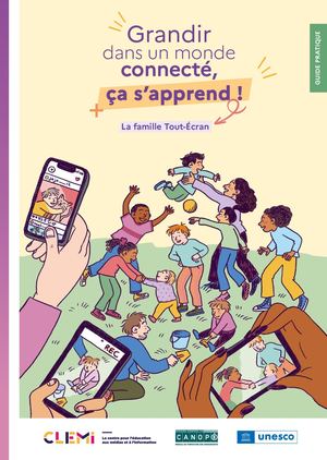 Grandir dans un monde connecté, ça s'apprend! | CLEMI