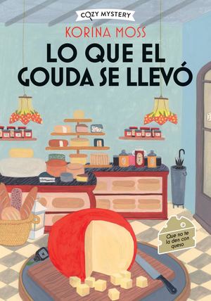 Lo que el Gouda se llevó (Alma Clásicos Ilustrados)