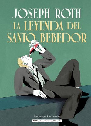 La leyenda del santo bebedor (Alma Clásicos Ilustrados)