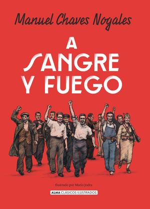 A sangre y fuego (Alma Clásicos Ilustrados)