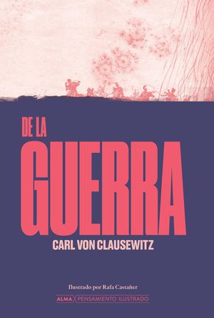 De la guerra (Alma Clásicos Ilustrados)