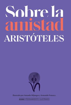 Sobre la amistad (Alma Clásicos Ilustrados)
