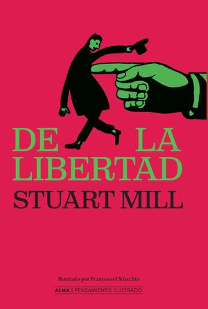 De la libertad (Alma Clásicos Ilustrados)