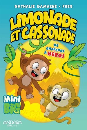 Limonade et Cassonade - De gaffeurs à héros