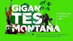 GIGANTES DE LA MONTAÑA, Raices Que Caminan Alto, Memorias de la II Convención Juvenil Zanquera y de las Artes Populares En Usme – Bogotá 2025