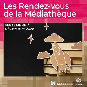 Les rendez-vous de la Médiathèque (Septembre à Décembre 2026)