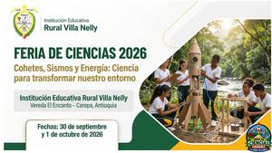 Feria de Ciencias 2026: Cohetes, sismos y energía: ciencia para transformar nuestro entorno