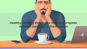 Healthy Venting Strategies: How to Complain Without Dwelling on the Problem