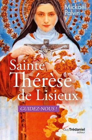 Sainte Thérèse de Lisieux, Mickaël PALVIN (EXTRAIT)