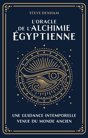 L'oracle de l'alchimie égyptienne, Steve DENHAM (EXTRAIT)