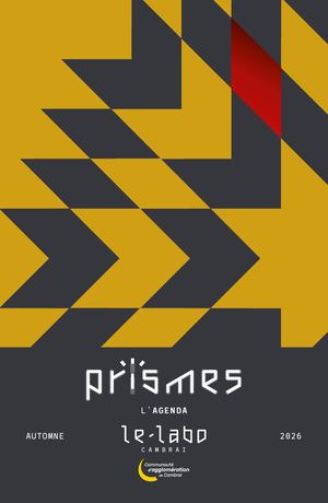 Prismes - Agenda culturel du Labo - Automne 2026