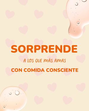 Sorprende A Los Que Más Amas Con Comida Consciente