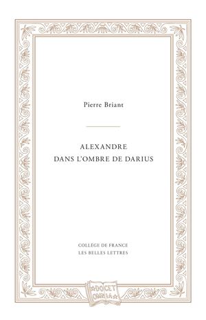 Extrait - Pierre Briant - Alexandre dans l’ombre de Darius