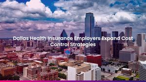 Dallas Health Insurance Employers Expand Cost Control Strategies