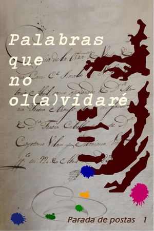 Palabras que no olavidaré. Parada de postas I