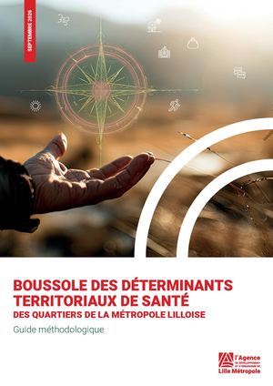 Guide méthodologique "Boussoles des déterminants territoriaux de santé des quartiers de la métropole lilloise"