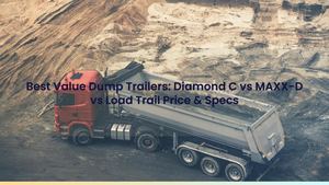 Best Value Dump Trailers: Diamond C vs MAXX-D vs Load Trail Price & Specs