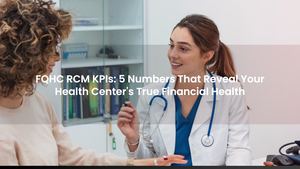 FQHC RCM KPIs: 5 Numbers That Reveal Your Health Center's True Financial Health
