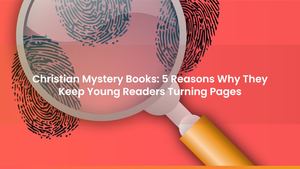Christian Mystery Books: 5 Reasons Why They Keep Young Readers Turning Pages