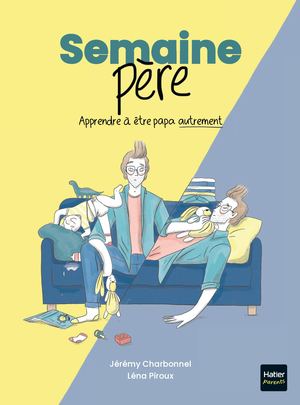 Semaine père. Apprendre à être papa autrement