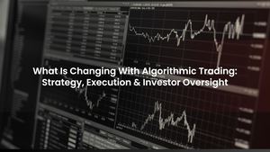What Is Changing With Algorithmic Trading: Strategy, Execution & Investor Oversight