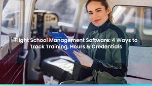 Flight School Management Software: 4 Ways to Track Training, Hours & Credentials