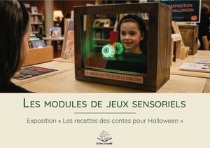 Modules de jeux sensoriels pour l'exposition « Les recettes des contes pour Halloween »