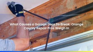 What Causes a Garage Door To Break: Orange County Repair Pros Weigh In