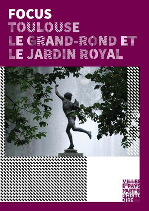 Focus Toulouse Le Grand-Rond et le Jardin Royal