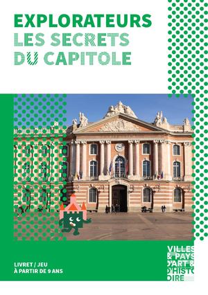Explorateurs Toulouse Les secrets du Capitole