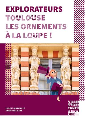 Explorateurs Toulouse Les ornements à la loupe !