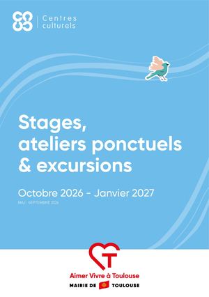 Stages, Ateliers et Sorties des Centres Culturels de Toulouse - Automne 2026