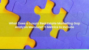 What Does a Luxury Real Estate Marketing Gap Analysis Measure? 5 Metrics to Include