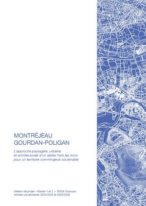 MONTRÉJEAU GOURDAN-POLIGAN L’approche paysagère, urbaine et architecturale d’un atelier hors les murs pour un territoire commingeois soutenable