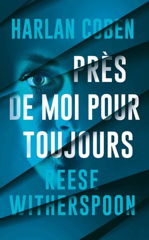 Près De Moi Pour Toujours de Harlan Coben et Reese Witherspoon