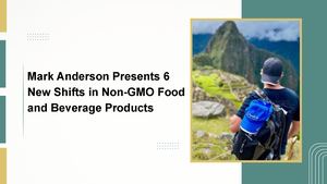 Mark Anderson Presents 6 New Shifts In Non Gmo Food And Beverage Products