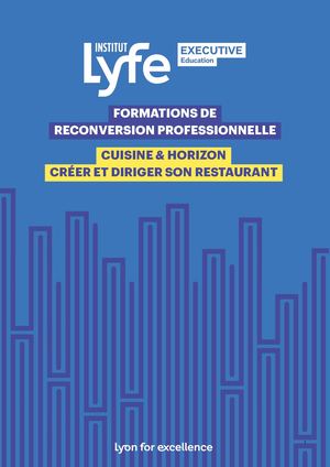 Institut Lyfe Executive Education - Reconversions professionnelles en cuisine
