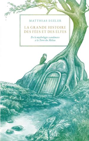 Extrait -  Matthias Egeler - La Grande histoire des fées et des elfes