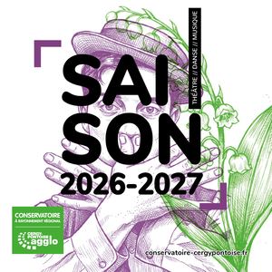 Saison culturelle 2026-2027 du Conservatoire de Cergy-Pontoise