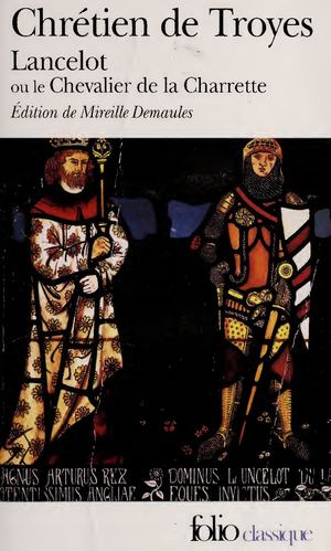 Lancelot Ou Le Chevalier De La Charrette (Collection Folio, Chrétien De Troyes, 113 1185 , None, Demaules, Mireille; Collection Folio Isbn13 9782070400638 350494393a58fde2b0e0e49fb16c419e Anna’s Arc