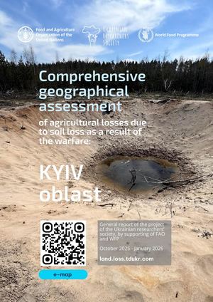 Kyivska Oblast Comprehensive Geographic Assessment Of Agricultural Losses Due To Soil Loss As A Result Of Warfare