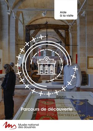 Musée national des douanes - Parcours de Découverte