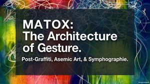 Matox Architecture Of Gesture asemicwriting Art