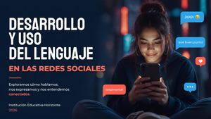 Desarrollo Y Uso Del Lenguaje En Las Redes Sociales
