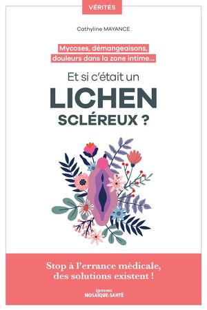 Et si c’était un lichen scléreux ? Mycoses, démangeaisons, douleurs dans la zone intime…